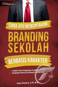 Cara Jitu Menciptakan Branding Sekolah Berbasis Karakter