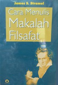 Cara Menulis Makalah Filsafat [Judul asli: How to Write a Philosophy Paper]