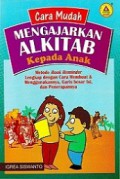 Cara Mudah Mengajarkan Alkitab kepada Anak: Metode Book Reminder Lengkap dengan Cara Membuat & Menggunakannya, Garis Besar Isi, dan Penerapannya