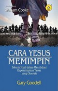 Cara Yesus Memimpin: Sebuah Studi dalam Meneladani Kepemimpinan Yesus yang Chaordic [Judul asli: Where Would Jesus Lead]