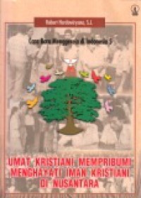 Cara Baru Menggereja di Indonesia 5: Umat Kristiani Mempribumi Menghayati Iman Kristiani di Nusantara