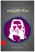 Carilah Wajah-Ku: Menemukan dan Menghadirkan Wajah Allah