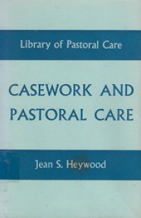 Casework and Pastoral Care