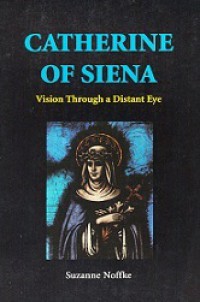 Catherine of Siena: Vision Through A Distant Eye