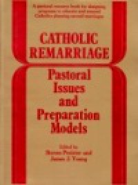 Catholic Remarriage: Pastoral Issues and Preparation Models