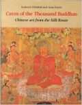 Caves of the Thousand Buddhas: Chinese Art from the Silk Route