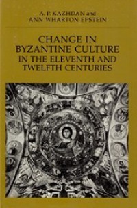 Change in Byzantine Culture in the Eleventh and Twelfth Centuries