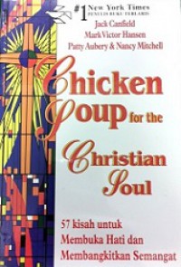 57 Kisah Untuk Membuka Hati dan Meningkatkan Semangat [Judul asli: Chicken Soup for the Christian Soul]