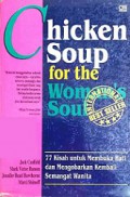 77 Kisah Untuk Membuka Hati dan Mengobarkan Kembali Semangat Wanita [Judul Asli: Chicken Soup for the Woman's Soul]