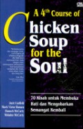 70 Kisah Untuk Membuka Hati dan Mengobarkan Semangat Kembali [Judul Asli: Chiken Soup for the Soul]