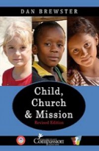 Anak, Gereja, dan Misi [Judul asli: Child, Church & Mission]