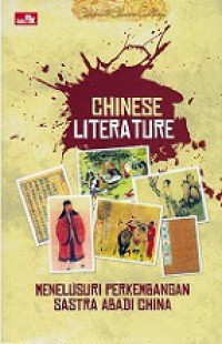 Chinese Literature: Menelusuri Perkembangan Sastra Abadi China