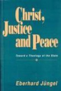 Christ, Justice, and Peace: Toward a Theology of the State in Dialogue with the Barmen Declaration