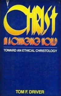 Christ in a Changing World: Towards an Ethical Christology