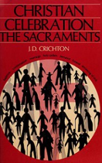 Christian Celebration: The Sacraments