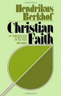 Christian Faith: An Introduction to the Study of the Faith