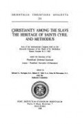 Christianity Among the Slavs the Heritage of Saints Cyril and Methodius