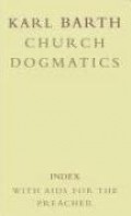 Church Dogmatics (Index): With Aids for the Preacher