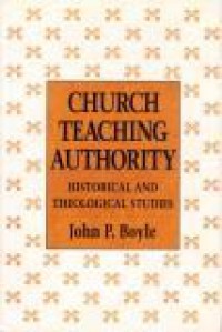 Church Teaching Authority: Historical and Theological Studies