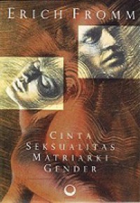 Cinta, Seksualitas, Matriarki, Gender [Judul Asli: Love, Sexuality, and Matriarchy about Gender]