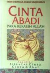 Cinta Abadi Para Kekasih Allah [Judul asli: Love for Allah, A Translation of Ishq Ilahi]