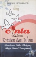 Cinta dalam Kristen dan Islam: Landasan Etika Religius bagi Umat Beragama [Judul asli: Love in Christianity and Islam]