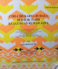 Ciri-Ciri Karya Budaya di Balik Tabir Keagungan Rumah Jawa