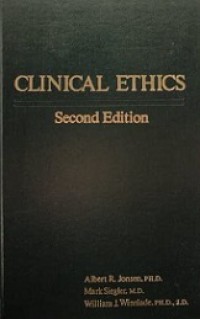 Clinical Ethics: A Practical Approach to Ethical Decisions in Clinical Medicine