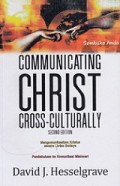 Communicating Christ Cross-Culturally: Mengkomunikasikan Kristus Secara Lintas Budaya (Satu Pendahuluan ke Komunikasi Misionari)