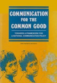 Communication for the Common Good: Towards a Framework for a National Communication Policy