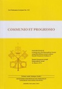 Communio Et Progressio (Instruksi Pastoral tentang alat-alat komunikasi Sosial yang diterbitkan sesuai arahan Konsili Ekumenis Vatikan II)