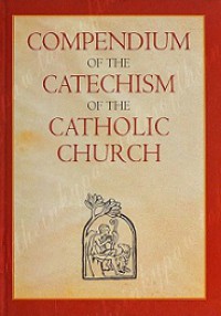 Compendium of the Catechism of the Catholic Church