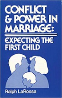 Conflict & Power in Marriage: Expecting the First Child