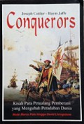 Conquerors: Kisah Para Petualang Pemberani yang Mengubah Peradaban Dunia [Judul asli: Heroes of Civilization]