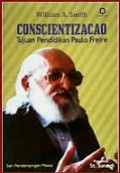 Conscientizacao: Tujuan Pendidikan Paulo Freire [Judul Asli: The Meaning of Conscientizacao, the Goal of Paulo Freire's