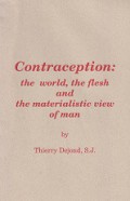 Contraception: The World, the Flesh and the Materialistic View of Man