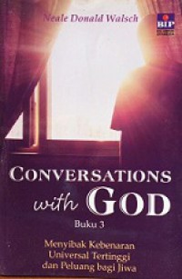 Conversations with God (Buku 3): Menyibak Kebenaran Universal Tertinggi dan Peluang Bagi Jiwa