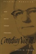 Cornelius Van Til: Suatu Analisis terhadap Pemikirannya [Judul asli: An Analysis of His Thought]