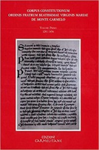 Corpus Constitutionum Ordinis Fratrum Beatissimae Virginis Mariae de Monte Carmelo: 1281-1456