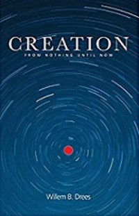 Creation: From Nothing Until Now