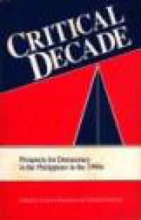 Critical Decade: Prospects for Democracy in the Philippines in the 1990s