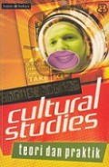 Cultural Studies: Teori dan Praktik [Judul asli: Cultural Studies - Theory and Practice]