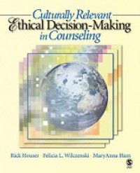 Culturally Relevant, Ethical Decision-Making in Counceling