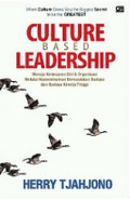 Culture Based Leadership: Menuju Kebesaran Diri dan Organisasi Melalui Kepemimpinan Berbasiskan Budaya dan Budaya Kinerja Tinggi