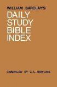 The Daily Study Bible (Index Volume)