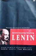 Dalam Bayang-Bayang Lenin: Enam Pemikir Marxisme dari Lenin sampai Tan Malaka