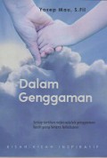 Dalam Genggaman: Kisah-kisah Inspiratif