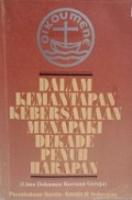 Dalam Kemantapan Kebersamaan Menapaki Dekade Penuh Harapan (Lima Dokumen Keesaan Gereja)