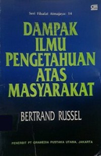 Dampak Ilmu Pengetahuan Atas Masyarakat [Judul asli: The Impact of Science on Society]