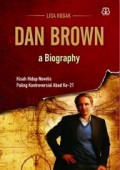 Dan Brown: A Biography (Kisah Hidup Novelis Paling Kontroversial Abad ke-21)